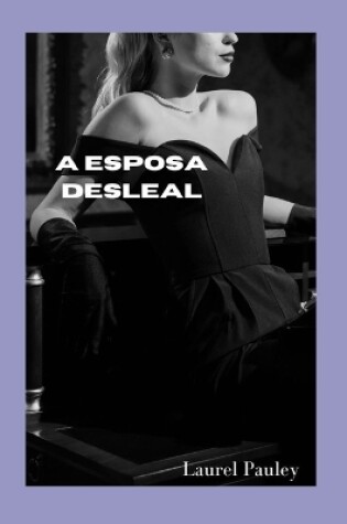 Cover of A Esposa Desleal