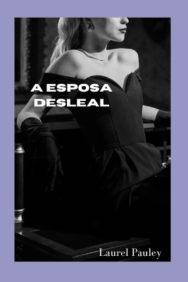 Book cover for A Esposa Desleal