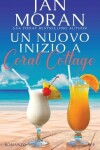 Book cover for Un nuovo inizio a Coral Cottage