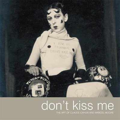 Book cover for Don't Kiss Me: Art of Claude Cahun and Marcel Moore