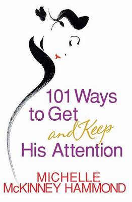 Book cover for 101 Ways to Get and Keep His Attention