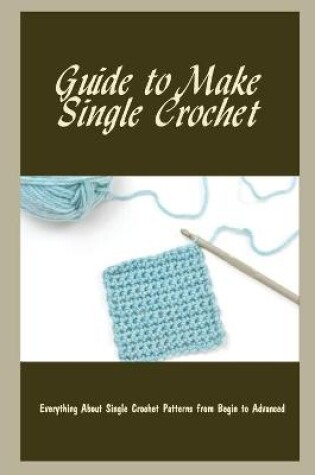 Cover of Guide to Make Single Crochet