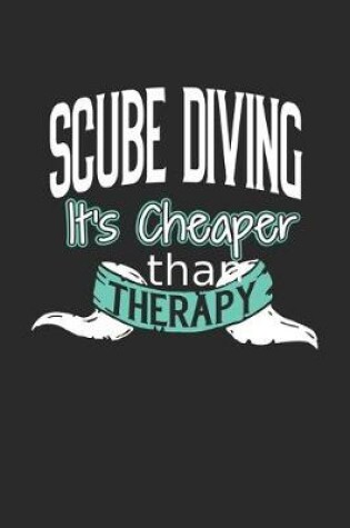 Cover of Scube Diving It's Cheaper Than Therapy