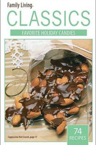 Cover of Family Living Classics Favorite Holiday Candies