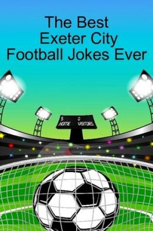 Cover of The Best Exeter City Football Jokes Ever