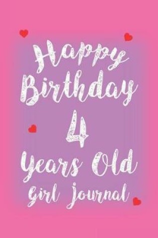 Cover of Happy Birthday 4 Years Old Girl Journal