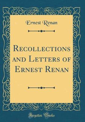 Book cover for Recollections and Letters of Ernest Renan (Classic Reprint)
