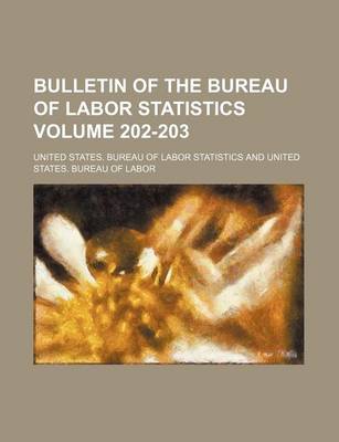 Book cover for Bulletin of the Bureau of Labor Statistics Volume 202-203