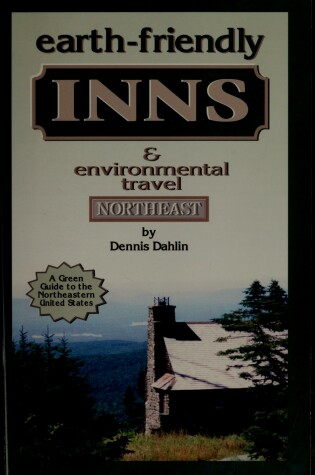 Cover of Earth-Friendly Inns and Environmental Travel Northeast