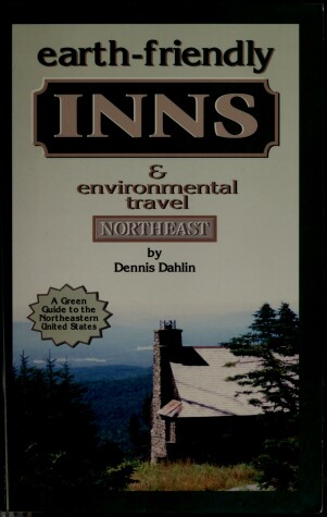 Book cover for Earth-Friendly Inns and Environmental Travel Northeast
