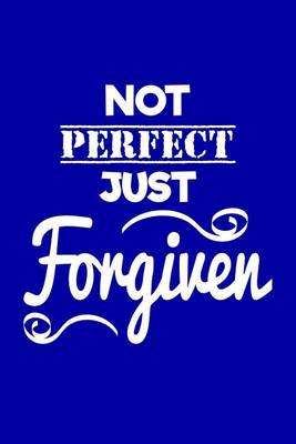 Book cover for Not Perfect Just Forgiven