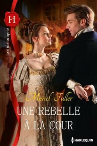 Cover of Une Rebelle a la Cour