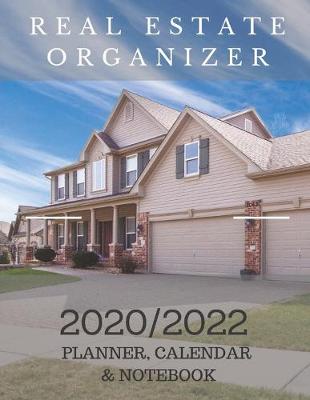 Book cover for Real Estate Organizer 2020/2022 Planner, Calendar & Notebook