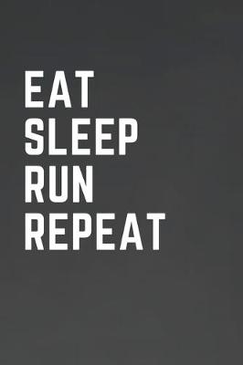 Book cover for Eat Sleep Run Repeat