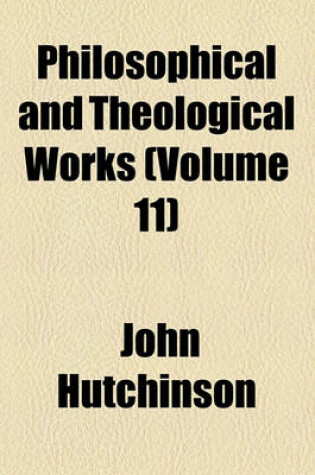 Cover of Philosophical and Theological Works (Volume 11)