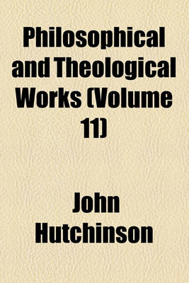 Book cover for Philosophical and Theological Works (Volume 11)