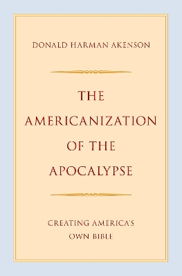 Book cover for The Americanization of the Apocalypse