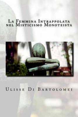 Book cover for La Femmina Intrappolata Nel Misticismo Monoteista