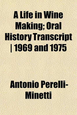 Book cover for A Life in Wine Making; Oral History Transcript - 1969 and 1975