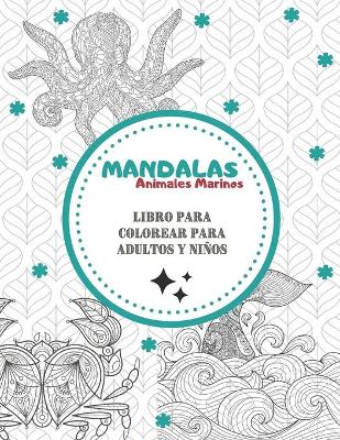Book cover for Mandalas Sea Animals - Libro para colorear para adultos y ninos