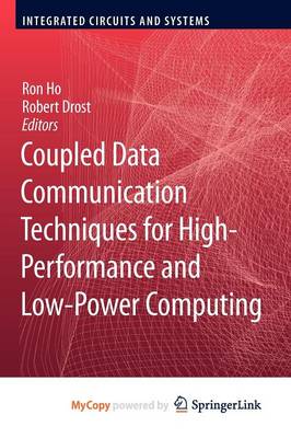 Cover of Coupled Data Communication Techniques for High-Performance and Low-Power Computing