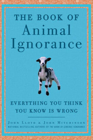Cover of The Book of Animal Ignorance