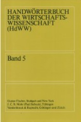 Cover of Handworterbuch Der Wirtschaftswissenschaft (Hdww) Band 05