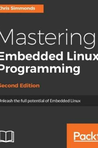 Cover of Mastering Embedded Linux Programming -