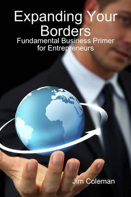 Book cover for Expanding Your Borders: Fundamental Business Primer for Entrepreneurs