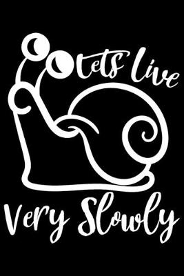 Book cover for Let's Live Very Slowly