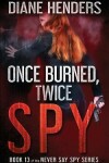 Book cover for Once Burned, Twice Spy