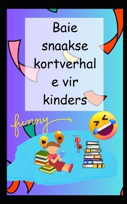 Book cover for Baie snaakse kortverhale vir kinders