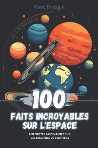 Cover of 100 Faits Incroyables sur l'Espace