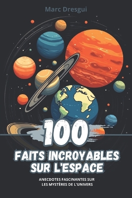 Book cover for 100 Faits Incroyables sur l'Espace