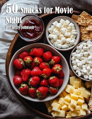 Book cover for 50 Snacks for Movie Night