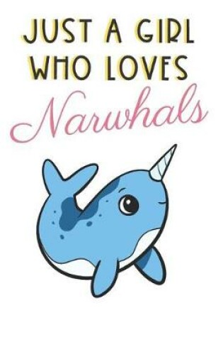 Cover of Just A Girl Who Loves Narwhals