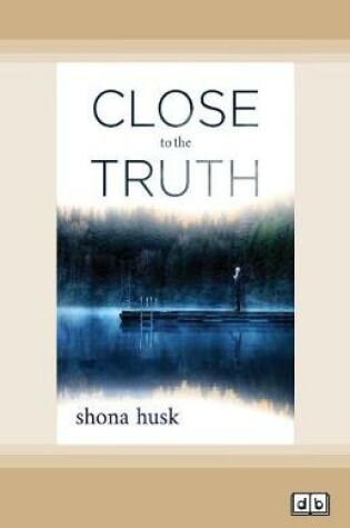 Cover of Close to the Truth