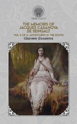 Book cover for The Memoirs of Jacques Casanova de Seingalt Vol. 4