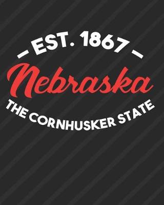 Book cover for Nebraska The Cornhusker State Est 1867