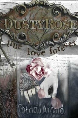 Cover of Dusty Rose True Love Forever