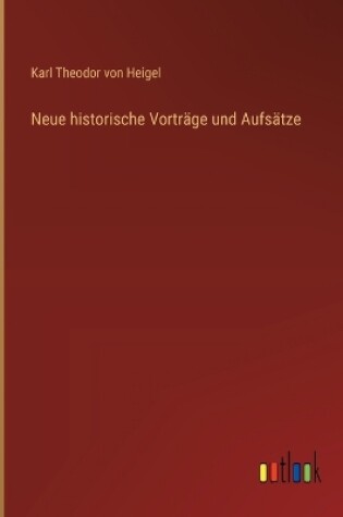 Cover of Neue historische Vortr�ge und Aufs�tze