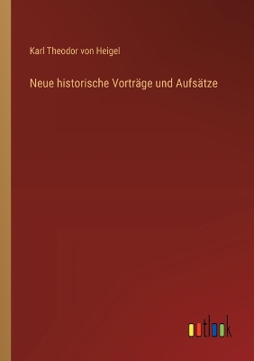 Book cover for Neue historische Vorträge und Aufsätze