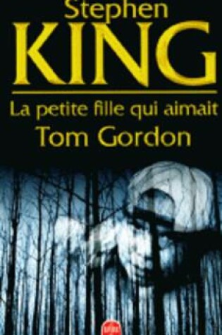 Cover of La Petite Fille Qui Aimait Tom Gordon
