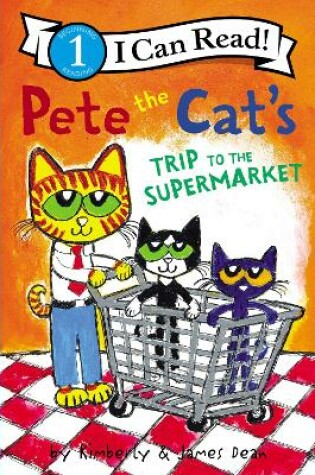 Cover of Pete the Cat's Trip to the Supermarket