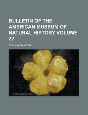 Book cover for Bulletin of the American Museum of Natural History Volume 22