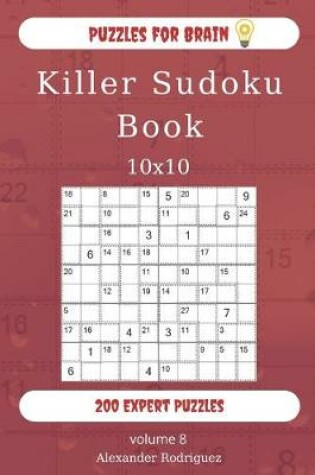 Cover of Puzzles for Brain - Killer Sudoku Book 200 Expert Puzzles 10x10 (volume 8)