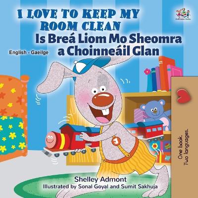 Book cover for I Love to Keep My Room Clean (English Irish Bilingual Book for Kids)