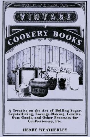 Cover of A Treatise On The Art Of Boiling Sugar