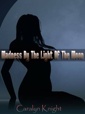 Book cover for Madness by the Light of the Moon