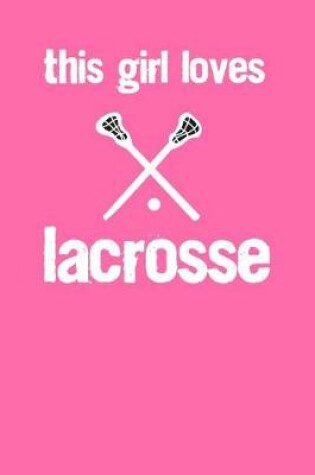 Cover of This Girl Loves Lacrosse